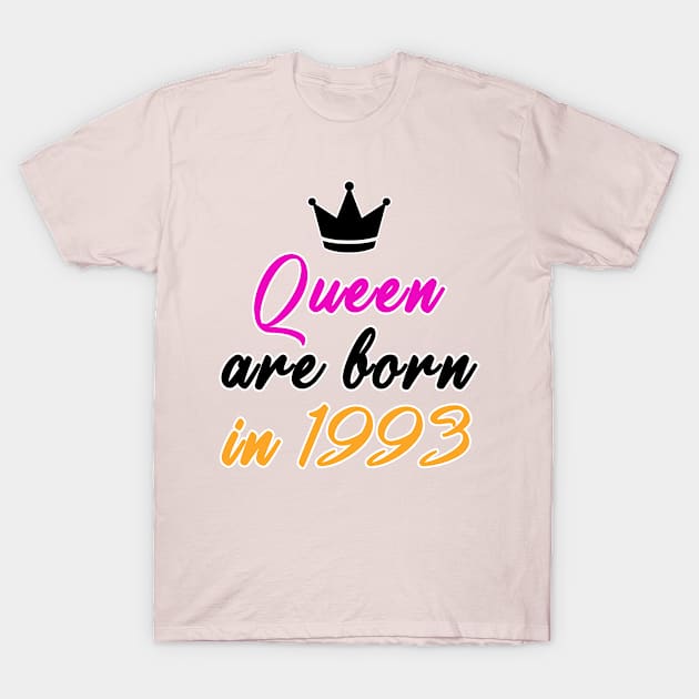 Queen are born in 1993 T-Shirt by MBRK-Store